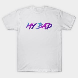 My Bad 90s Slang with 90s Colors T-Shirt